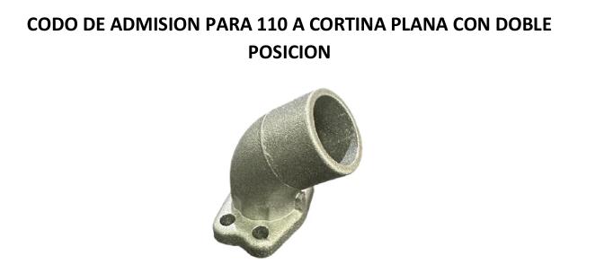 CODO DE ADMISION PARA 110 A CORTINA PLANA